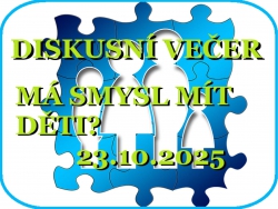 Diskusní večer MÁ SMYSL MÍT DĚTI?