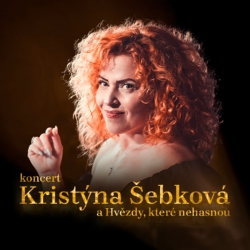 !!!PŘELOŽENO NA 10. 3. 2026!!! Kristýna Šebková a Hvězdy, které nehasnou