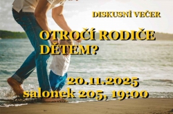 Diskusní večer - OTROČÍ RODIČE DĚTEM? 