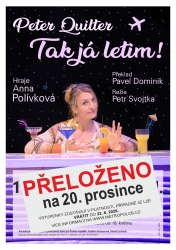 POZOR!!! Překládáme divadelní představení!!! Anna Polívková v komedii TAK JÁ LETÍM!