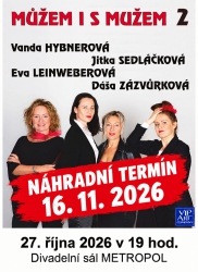 NÁHRADNÍ TERMÍN ZA ZRUŠENÉ PŘEDSTAVENÍ "MŮŽEM I S MUŽEM"